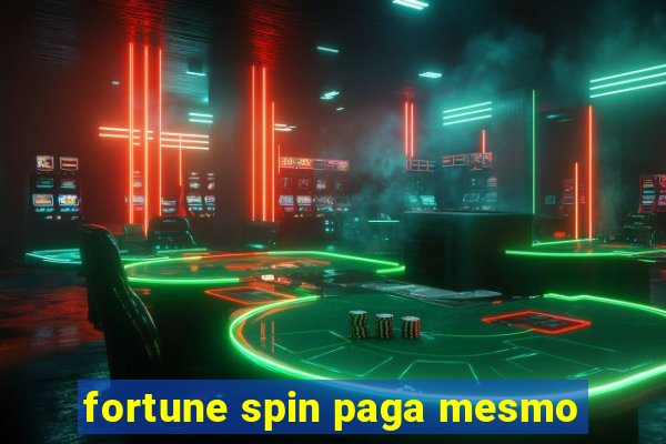 fortune spin paga mesmo